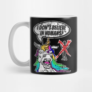 Funny colorful unicorn don't believe in real humans grunge-look Mug